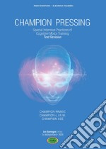 Champion pressing. Special intensive practices of cognitive motor training libro