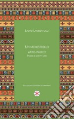 Un menestrello Afro-Italico. Poesie e scritti vari libro