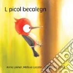 L picol becalegn. Ediz. a colori