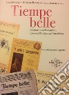 Tiempe belle. L'eclettico Aniello Califano, poeta della canzone napoletana libro