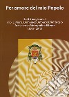 Per amore del mio Popolo. Scritti magisteriali di S. E. Mons. Domenico Umberto D'Ambrosio Arcivescovo metropolita di Lecce (2009-2017) libro di D'Ambrosio Domenico Umberto