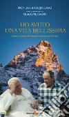 Ho avuto una vita bellissima. Come un fiore sbocciato in parete sul Cervino. Nuova ediz. Con DVD video libro