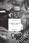 Augusto Mancinelli o della sei corde. Il percorso di Augusto Mancinelli, uno dei jazzisti più incisivi del panorama musicale italiano, scomparso prematuramente. libro