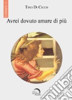 Avrei dovuto amare di più libro