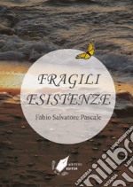 Fragili esistenze libro