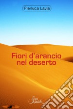 Fiori d'arancio nel deserto libro