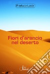 Fiori d'arancio nel deserto libro