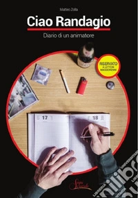 Ciao randagio, come stai? Diario di un animatore libro