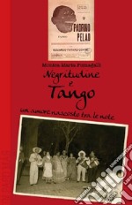 Un amore nascosto tra le note. Negritudine e tango libro