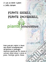 Piante edibili, piante incredibili, piante innovative. Nuova ediz.. Vol. 1