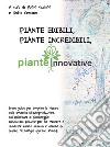 Piante edibili, piante incredibili, piante innovative. Nuova ediz.. Vol. 1 libro