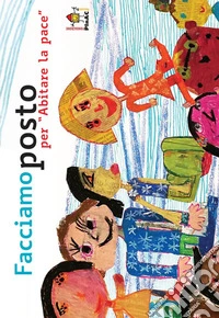 Facciamo posto per «abitare la pace»