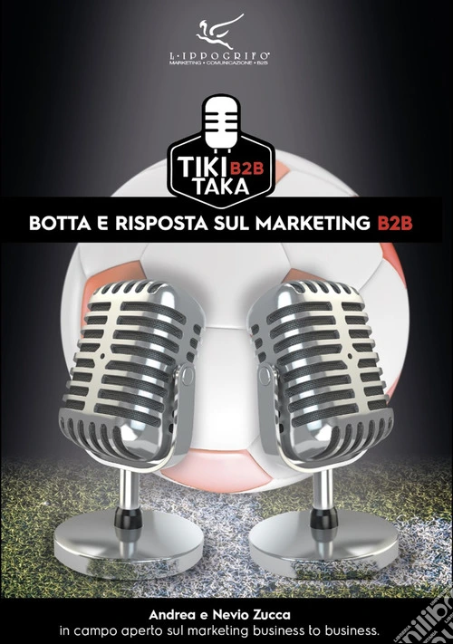 Tiki Taka B2B. Botta e risposta sul marketing B2B