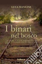 I binari nel bosco libro