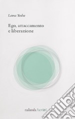 Ego, attaccamento e liberazione