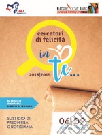 Cercatori di felicità. Sussidio di preghiera quotidiana (2018-2019). Vol. 3: In te (6 marzo-9 giugno)... libro