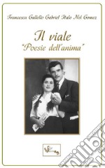 Il viale. Poesie dell'anima libro