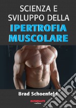 Scienza e sviluppo della ipertrofia muscolare