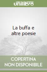 La buffa e altre poesie