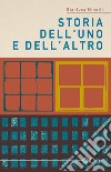 Storia dell'uno e dell'altro libro di Minotti Gianluca