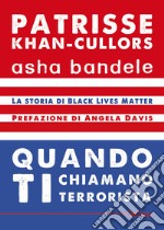 Quando ti chiamano terrorista. A Black Lives Matter memoir libro