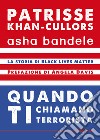 Quando ti chiamano terrorista. A Black Lives Matter memoir libro