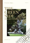 The green side of Lake Como. Ediz. italiana e inglese. Vol. 2 libro di Arena Francesco