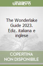 The Wonderlake Guide 2023. Ediz. italiana e inglese libro