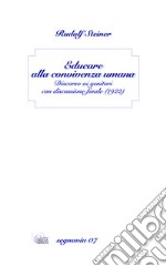 Educare alla convivenza umana. Discorso ai genitori con discussione finale (1922) libro