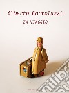 In viaggio libro di Bortoluzzi Alberto