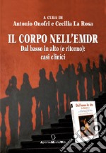 Il corpo nell'EMDR. Dal basso in alto (e ritorno): casi clinici libro