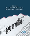 I 150 anni della sezione di Varallo del Club Alpino Italiano libro