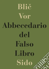 Abbecedario del falso libro. Come riconoscere i libri inutili, imbecilli o nocivi libro