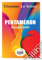 Pentameron. Racconti brevi. Ediz. a caratteri grandi libro