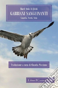 Gabbiani sanguinanti. Guarda, senti, vola libro
