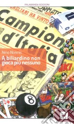 A biliardino non gioca più nessuno libro