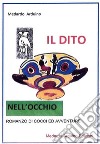 Il dito nell'occhio. Romanzo di cocci ed avventure libro