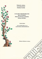 Le radici mediterranee dell'Europa per una nuova visione della storia. Vol. 1: Dalla preistoria alla caduta dell'Impero romano