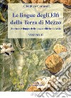 Le lingue degli elfi della Terra di Mezzo. Vol. 2: Storia e sviluppo delle lingue elfiche di Arda libro di Comastri Gianluca