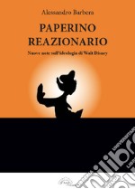 Paperino reazionario. Nuove note sull'ideologia di Walt Disney