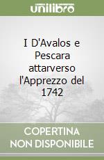 I D'Avalos e Pescara attarverso l'Apprezzo del 1742 libro