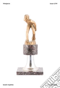 99objects. Vol. 3: Bowls trophies