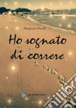 Ho sognato di correre libro