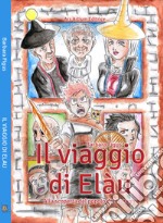 Il viaggio di Elàu. Alla scoperta del popolo dei Nuraghi