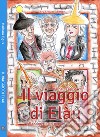 Il viaggio di Elàu. Alla scoperta del popolo dei Nuraghi libro di Figus Barbara