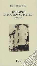 I racconti di mio nonno Pietro. E altri ancora libro