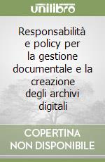 Responsabilità e policy per la gestione documentale e la creazione degli archivi digitali libro