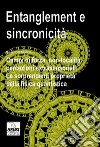 Entanglement e sincronicità. Campi di forza, non-località, percezioni extrasensoriali. Le sorprendenti proprietà della fisica quantistica libro