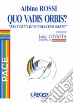 Quo vadis orbis? «Stat crux dum volvitur orbis» libro