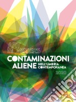 Art Monsters. Contaminazioni aliene nell'Umbria contemporanea 2020. Ediz. illustrata